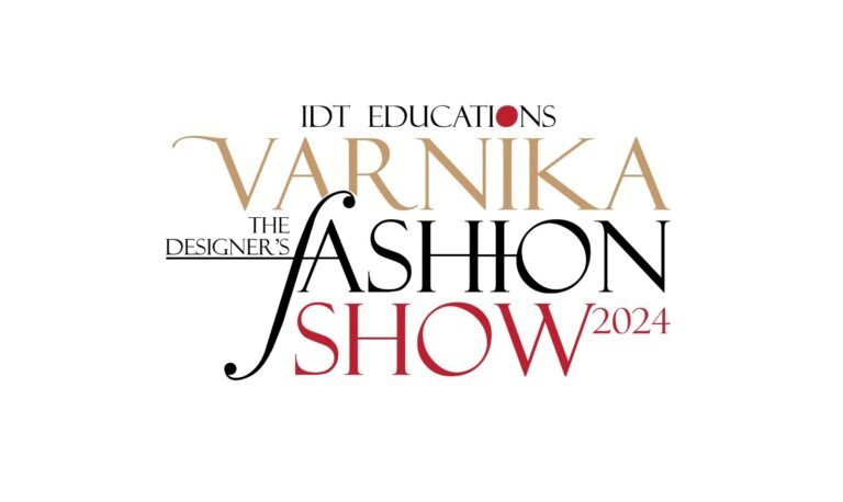IDT Education Presents: Varnika – The Designers Fashion Show