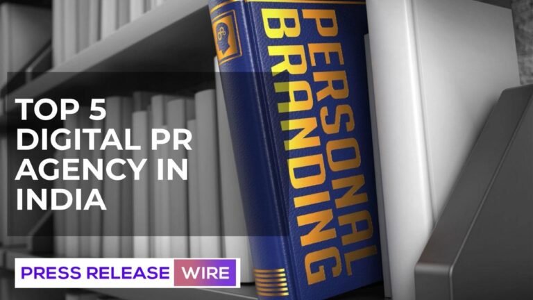 Top 5 Digital PR Agency In India Of 2024 – Make Your Brand Rule The Indian Market Now