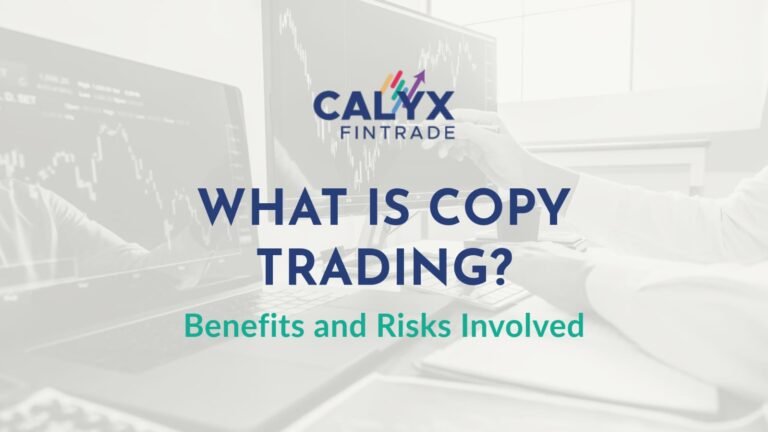 Calyx Fintrade: What is Copy Trading? – Benefits and Risks Involved