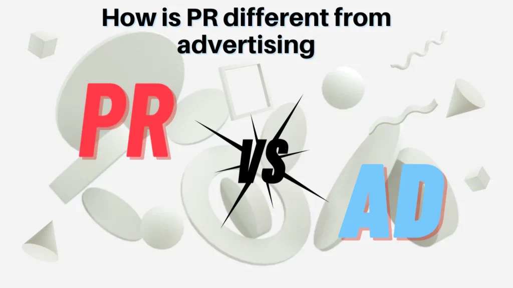 How is PR different from advertising